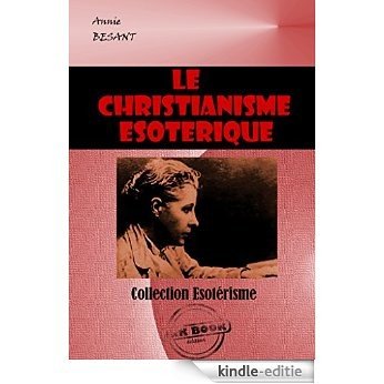 Le christianisme ésotérique ou les mystères mineurs: édition intégrale (Littérature ésotérique) [Kindle-editie] beoordelingen