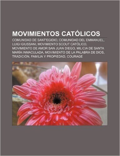 Movimientos Catolicos: Comunidad de Sant'egidio, Comunidad del Emmanuel, Luigi Giussani, Movimiento Scout Catolico