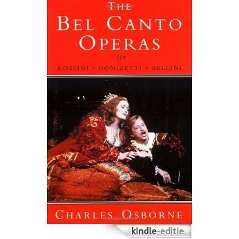 Bel Canto Operas of Rossini, Donizetti, and Bellini [Kindle-editie]