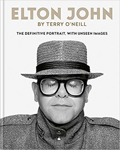Elton John by Terry ONeill: The definitive portrait with unseen images