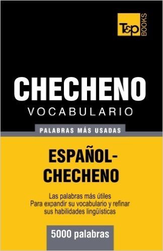 Vocabulario Espanol-Checheno - 5000 Palabras Mas Usadas