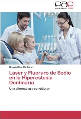 Laser y Fluoruro de Sodio En La Hiperestesia Dentinaria