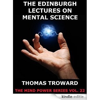 The Edinburgh Lectures on Mental Science: Extended Annotated Edition (English Edition) [Kindle-editie]