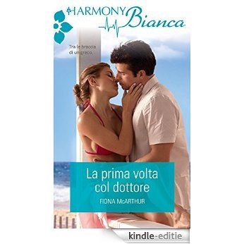 La prima volta col dottore (Italian Edition) [Kindle-editie]