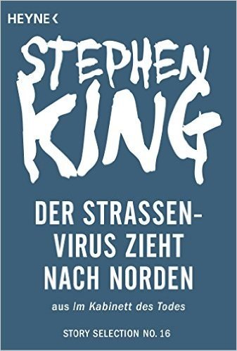 Der Straßenvirus zieht nach Norden: Story aus Im Kabinett des Todes (Story Selection 16) (German Edition)