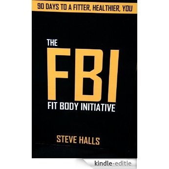 The FBI (Fit Body Initiative) (English Edition) [Kindle-editie]