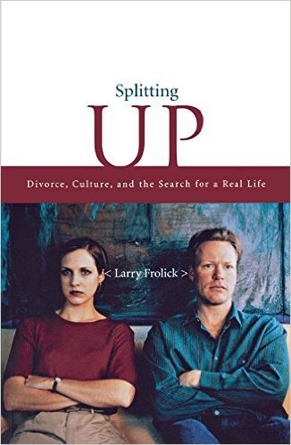 Splitting Up: Divorce, Culture, and the Search for a Real Life