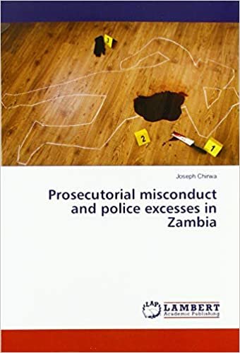 indir Prosecutorial misconduct and police excesses in Zambia