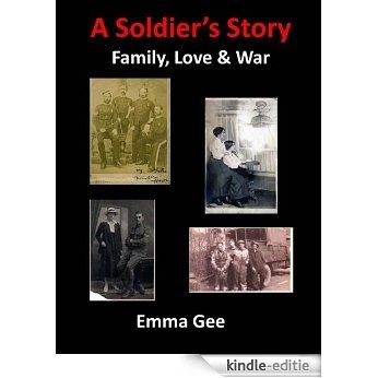 A Soldier's Story-Family, Love & War (English Edition) [Kindle-editie]