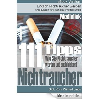 111 Tipps: Nichtraucher werden ... und bleiben (German Edition) [Kindle-editie]