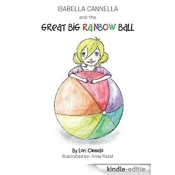 Isabella Cannella and the Great Big Rainbow Ball (English Edition) [Kindle-editie] beoordelingen
