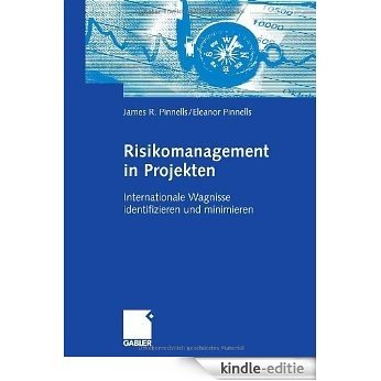 Risikomanagement in Projekten: Internationale Wagnisse identifizieren und minimieren [Kindle-editie]
