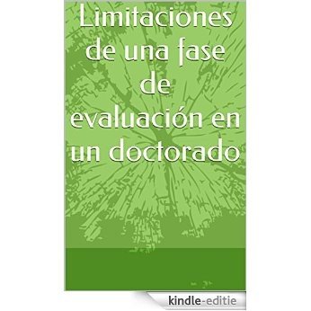 Limitaciones de una fase de evaluación en un doctorado (Spanish Edition) [Kindle-editie] beoordelingen