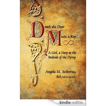 Death the Door, Music a Key : A Girl, a Harp at the Bedside of the Dying (English Edition) [Kindle-editie] beoordelingen