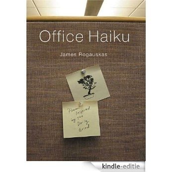 Office Haiku: Poems Inspired by the Daily Grind [Kindle-editie]