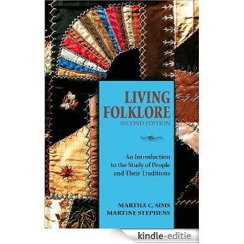 Living Folklore: An Introduction to the Study of People and Their Traditions [Kindle-editie]