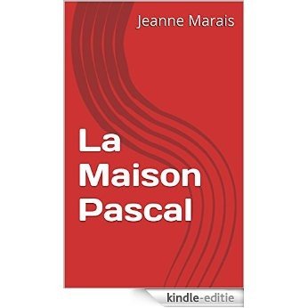 La Maison Pascal (French Edition) [Kindle-editie]