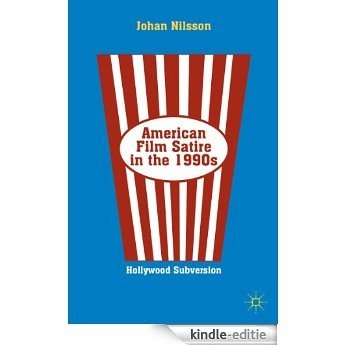 American Film Satire in the 1990s: Hollywood Subversion [Kindle-editie]