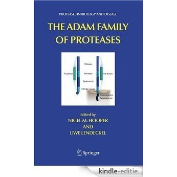 The ADAM Family of Proteases: 4 (Proteases in Biology and Disease) [Kindle-editie]