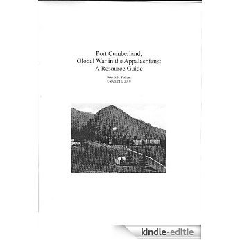 Fort Cumberland, Global War in the Appalachians: A Resource Guide (English Edition) [Kindle-editie]