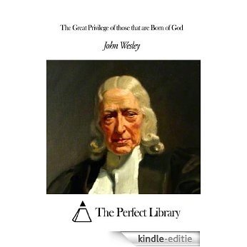 The Great Privilege of those that are Born of God (English Edition) [Kindle-editie]