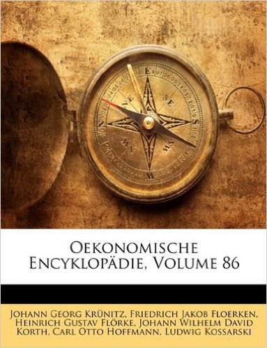 D. Johann Georg Krunitz Okonomisch-Technologische Encyklopadie, Sechs Und Achtzigster Theil
