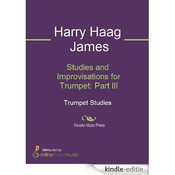 Studies and Improvisations for Trumpet: Part III [Kindle-editie]