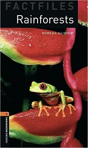 Oxford Bookworms Factfiles: Rainforests: Level 2: 700-Word Vocabulary