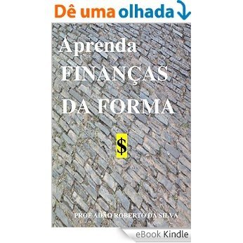 Aprenda Finanças: De Forma Fácil [eBook Kindle]