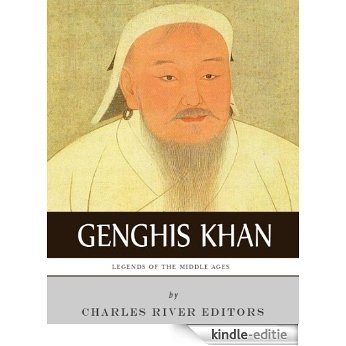 Legends of the Middle Ages: The Life and Legacy of Genghis Khan (English Edition) [Kindle-editie]