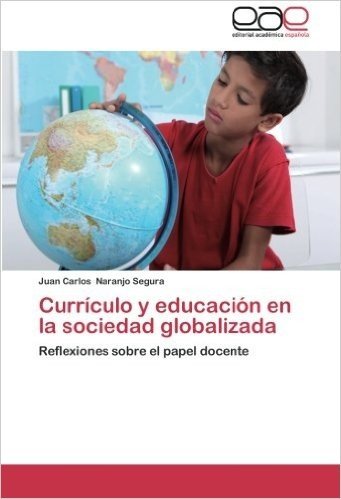 Curriculo y Educacion En La Sociedad Globalizada