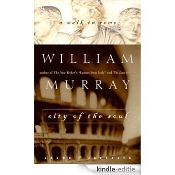 City of the Soul: A Walk in Rome (Crown Journeys) [Kindle-editie]