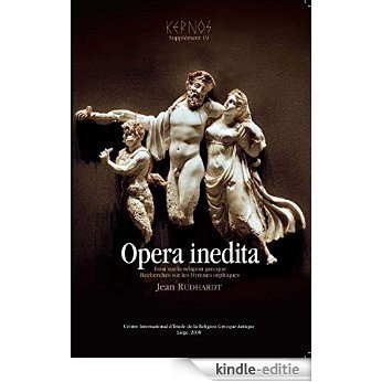 Opera inedita: Essai sur la religion grecque & Recherches sur les Hymnes orphiques (Kernos suppléments) [Kindle-editie] beoordelingen
