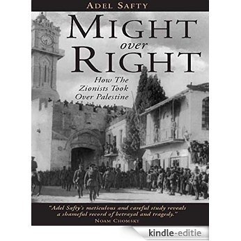 Might Over Right: How the Zionists Took Over Palestine [Kindle-editie]