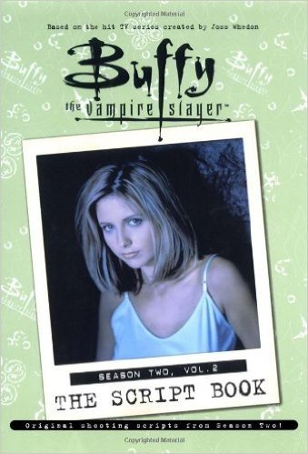 Buffy the Vampire Slayer: The Script Book: Season Two, Vol. 2