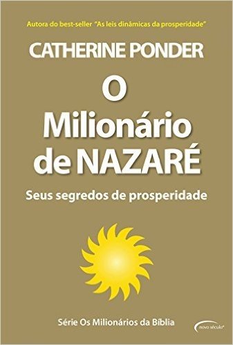 O Milionário de Nazaré. Seus Segredos de Prosperidade - Volume 1