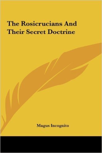 The Rosicrucians and Their Secret Doctrine