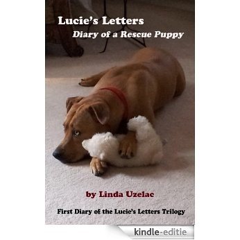 Lucie's Letters: Diary of a Rescue Puppy (English Edition) [Kindle-editie]