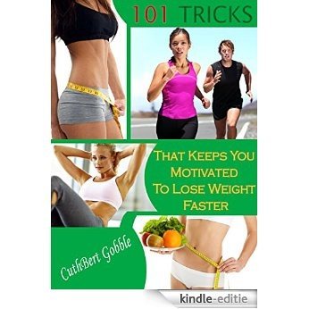 Weight Loss: 101 Tricks That Keeps You Motivated To Lose Weight Faster (Practical Tips & Habits to Lose Weight, Feel Great) (English Edition) [Kindle-editie] beoordelingen