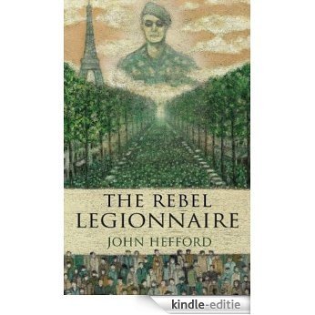 The Rebel Legionnaire (English Edition) [Kindle-editie]