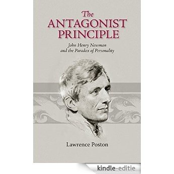 The Antagonist Principle: John Henry Newman and the Paradox of Personality (Victorian Literature and Culture Series) [Kindle-editie]