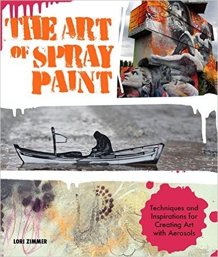 The Art of Spray Paint: Techniques and Inspiration for Creating Art with Aerosols