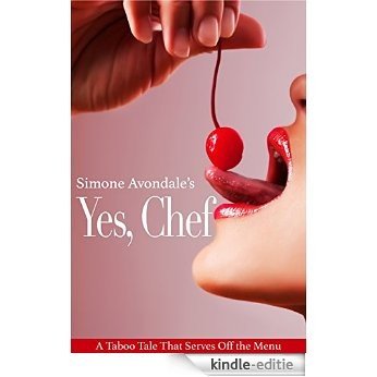 Yes, Chef: A Taboo Tale That Serves Off the Menu (English Edition) [Kindle-editie]