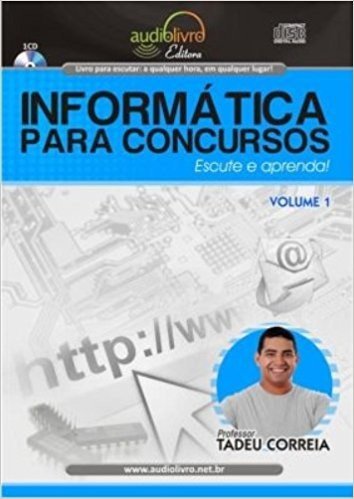 Informática Para Concursos - Audiolivro. Volume 1