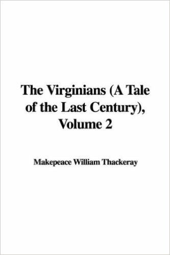 The Virginians (a Tale of the Last Century), Volume 2