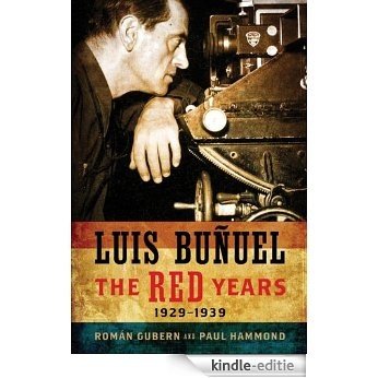 Luis Buñuel: The Red Years, 1929-1939 (Wisconsin Film Studies) [Kindle-editie]