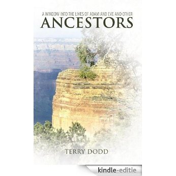 A Window into the Lives of Adam and Eve and Other Ancestors (English Edition) [Kindle-editie]