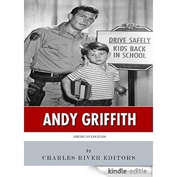 American Legends: The Life of Andy Griffith (English Edition) [Kindle-editie]
