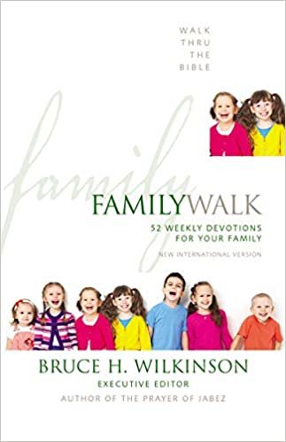 Family Walk: 52 Weekly Devotions for Your Family (Walk Thru the Ministries) (Walk Thru the Bible)