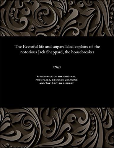 indir The Eventful life and unparalleled exploits of the notorious Jack Sheppard, the housebreaker